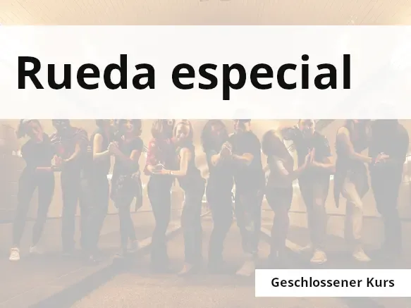 Rueda Especial (geschlossene Gruppe) / ab 08.01.25 @ Bailar Cubano Papito Chango