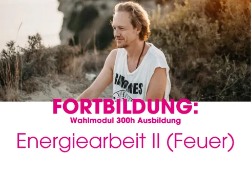 Fortbildung: Energiearbeit II (Feuer) 14./15.12.2024 (Whl_117) @ Patrick Broome Yoga Akademie