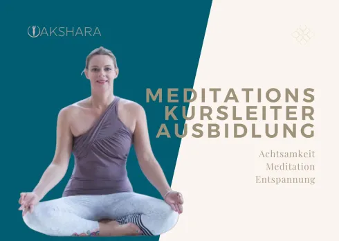 Kursleiter*in für Meditation, Achtsamkeit und Entspannung @ Akshara Akademie