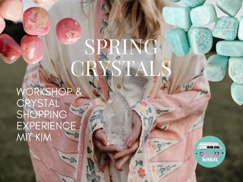 Spring Crystals - Workshop und Shopping Experience mit Kim @ Yogimobil®