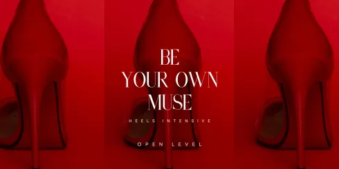 BE YOUR OWN MUSE | Heels Intensive - Open Level @ Boom Base