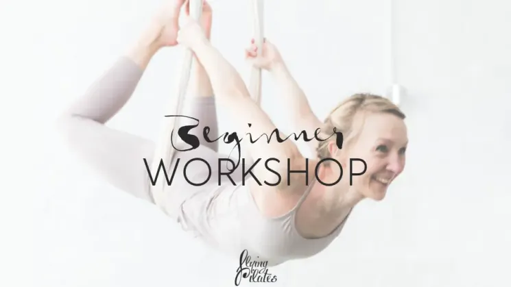Beginner Workshop @ Flying Pilates