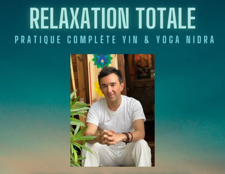 RELAXATION TOTALE : YIN ET YOGA NIDRA [en direct sur ZOOM] @ Yoga avec Sébastien