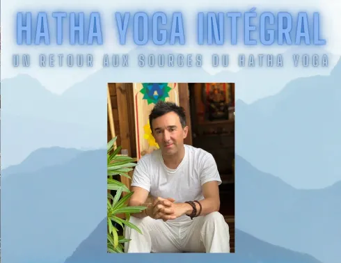 HATHA YOGA INTÉGRAL : RETOUR AUX SOURCES [en direct sur ZOOM] @ Yoga avec Sébastien