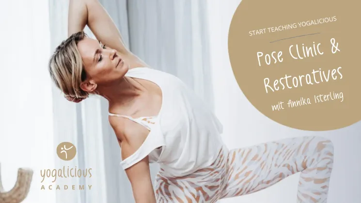 Pose Clinic & Restoratives - Fortbildung mit Annika Isterling @ YOGAlicious Academy KG