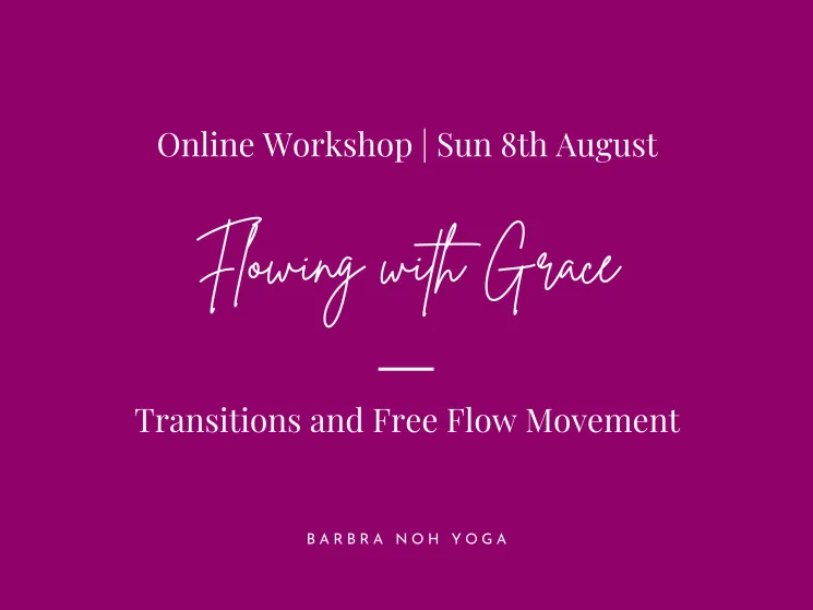 Flowing with Grace: Transitions and Free Flow Movement @ Barbra Noh Yoga