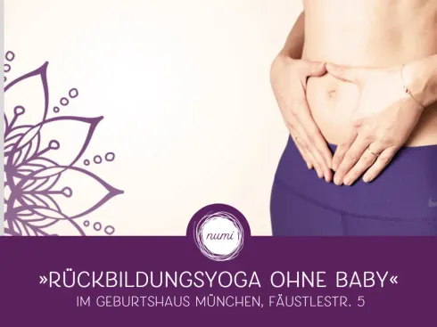 Rückbildungsyogakurs ohne Baby | ab Jan| Geburtshaus München @ Studio numi | Glockenbach | Yoga, Pilates & Entspannung