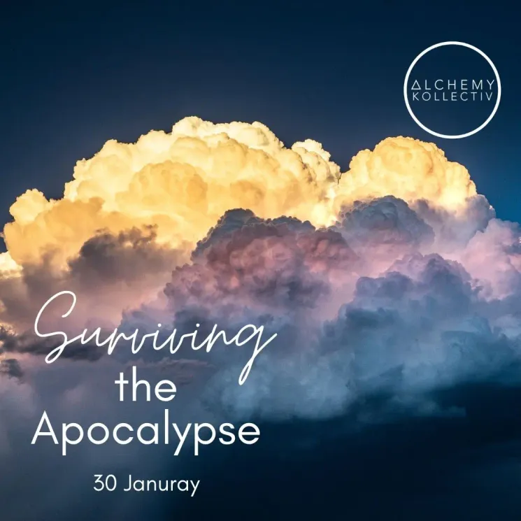 Surviving the Apocalypse @ Alchemy Kollectiv