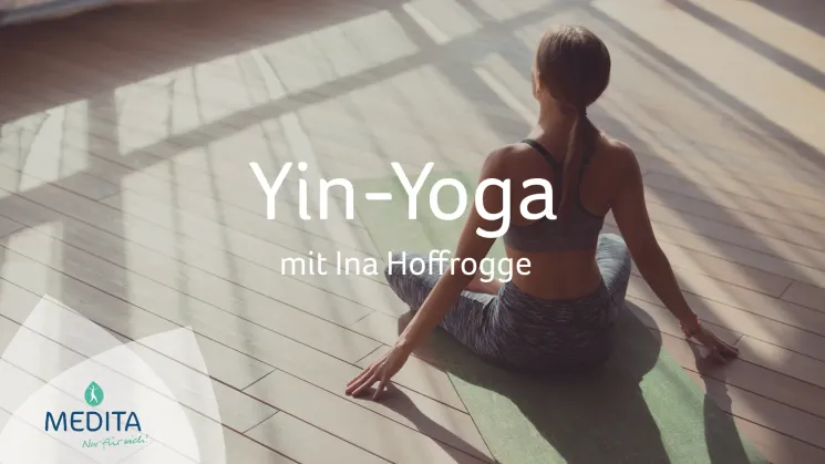 Yin Yoga mit Ina Hoffrogge @ MEDITA Dresden