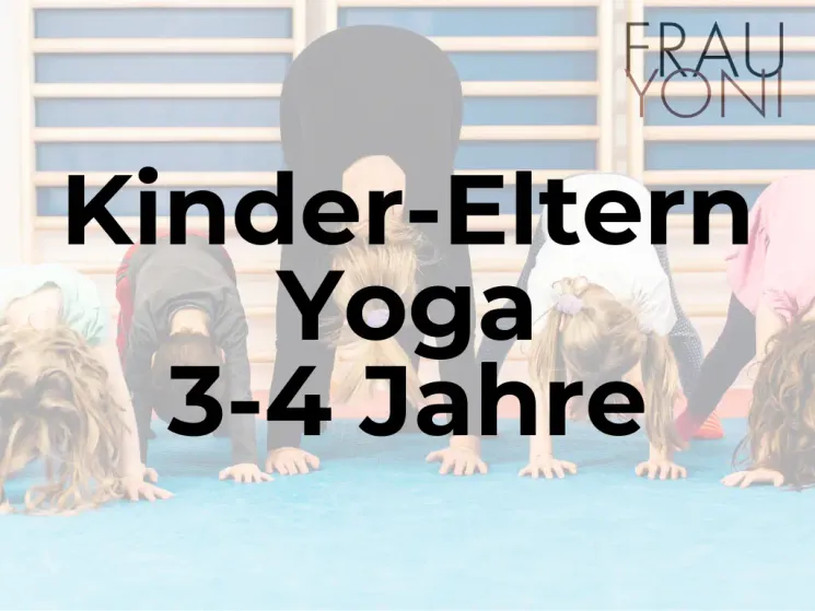 Kinder-Eltern Yoga 3-4 Jahre @ Frau Yoni by Paula Haas