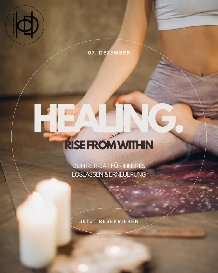 HEALING. Rise from within @ HOUSE OF DANCE - BERLIN