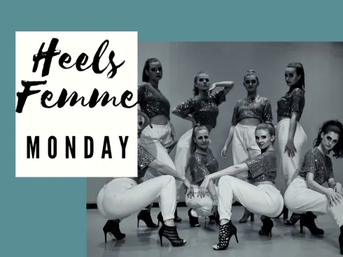 Heels Femme (Monday) @ Dance