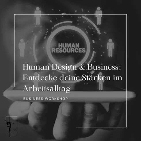 Human Design & Business – Entdecke deine Stärken im Arbeitsalltag | Business Workshop  @ CSS AERIAL DANCE STUDIO