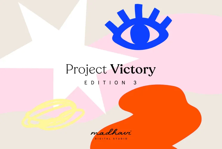  Project Victory #3 - Prosperity Consciousness @ MADHAVI - Digital Studio