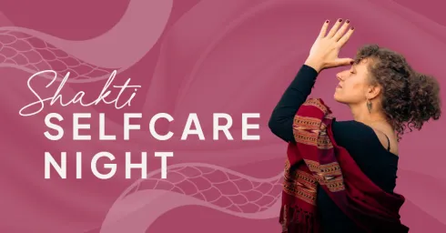 Shakti Selfcare Night mit Sandra @ She ALKEMY