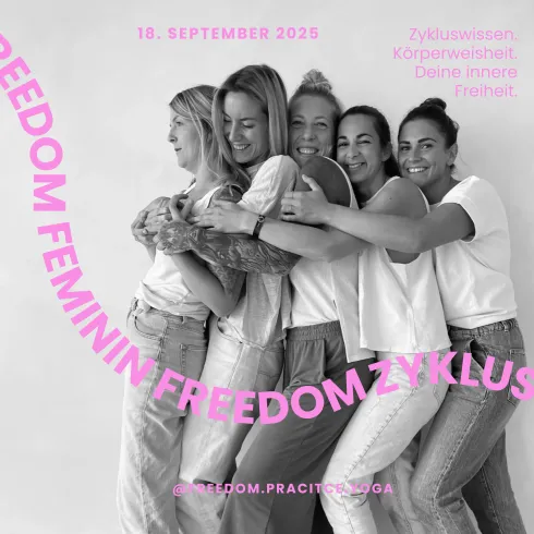 Feminine Freedom – Zykluswissen. Körperweisheit. Deine innere Freiheit @ FREEDOM PRACTICE