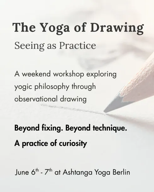 The Yoga of Drawing – Seeing as Practice @ Ashtanga Yoga Berlin