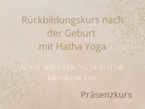 Rückbildung mit Hatha Yoga / Hatha Yoga nach der Geburt (Krankenkassen zertifiziert) @ Yogashala