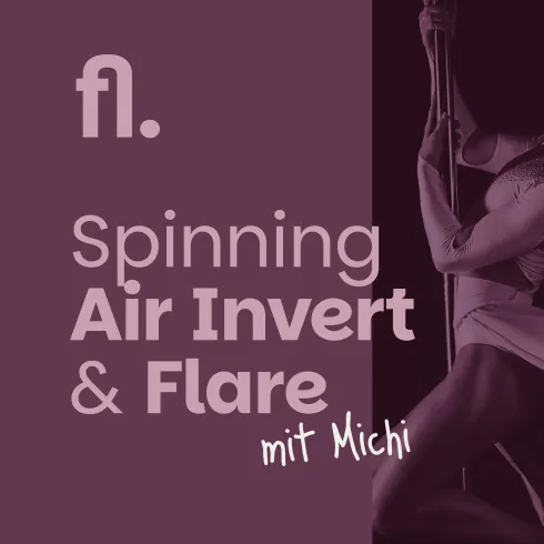 Spinning Air Invert & Flare – Technik & Flow @ feel.pole