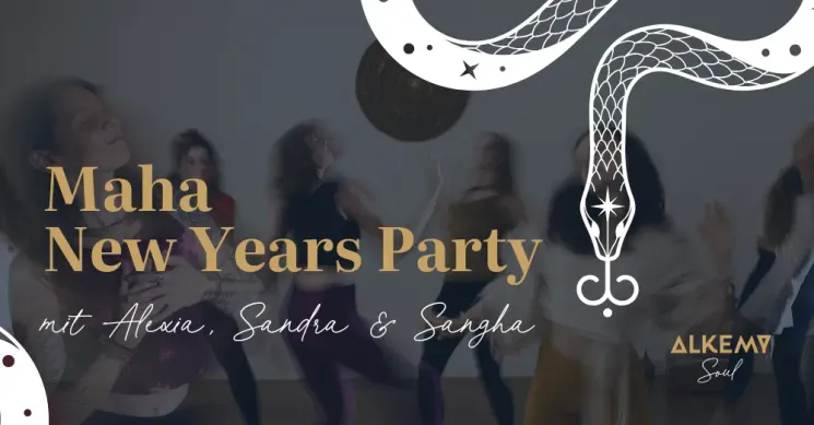 Maha New Years Party mit Alexia, Sandra & Sangha @ ALKEMY Ritual 1020