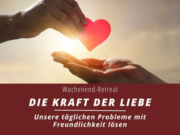 Die Kraft der Liebe - Unsere täglichen Probleme mit Freundlichkeit lösen @ Kadampa Meditationszentrum Österreich