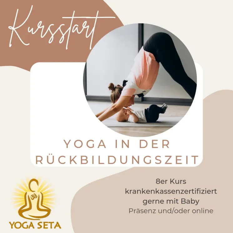 Yoga in der Rückbildungszeit Do 11:15 Uhr - krankenkassenzertifiziert - Präsenz und Online möglich @ YogaSeta