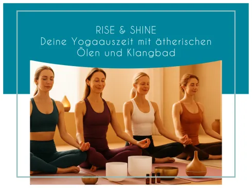 rise & shine – Deine Yogaauszeit mit ätherischen Ölen und Klangbad @ OM Yoga Studio