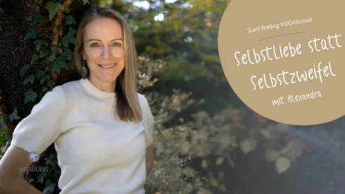 SelbstLiebe statt SelbstZweifel - Workshop mit Alexandra Einberger @ YOGAlicious - Sabine Markut