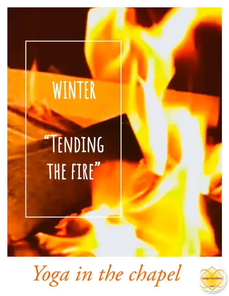  WINTER Friday morning "Tending the fire" @ Jacqui Sunshine - Yoga and other soulful practices
