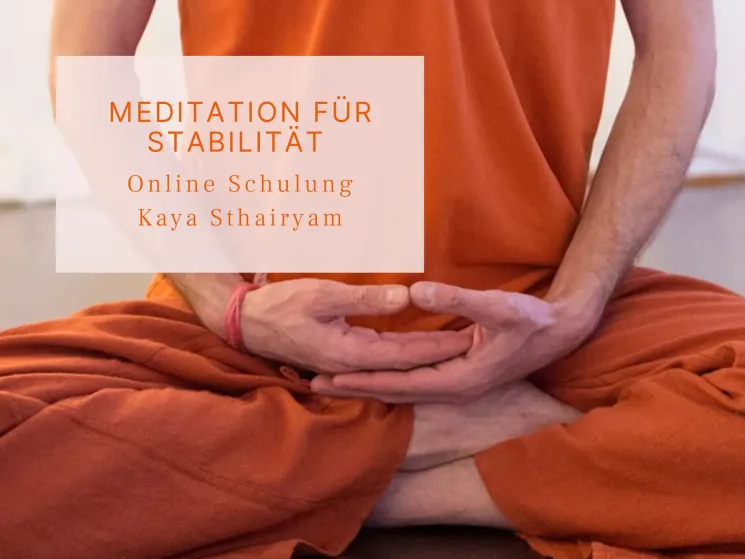 Online Meditations Schulung Kaya Sthairyam @ Samatvam Yogaschule Zürich