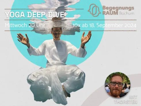 Kurs: Yoga Deep Dive @ Yoga Vidya Bochum | BegegnungsRAUM Bochum