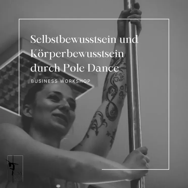 Selbstbewusstsein und Körperbewusstsein durch Pole Dance | Business Workshop @ CSS AERIAL DANCE STUDIO