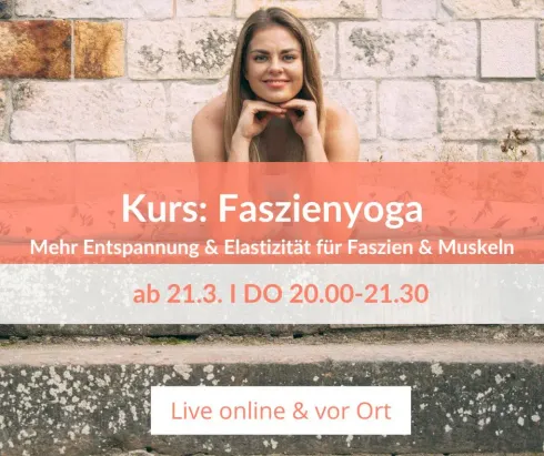 Kurs: Faszienyoga - Gezielte & effektive Lockerung & Entknotung - ab 21.3. @ Yogahaus Dresden