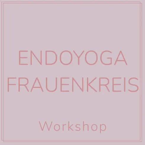 ENDOYOGA Frauenkreis | Workshop @ Komjun