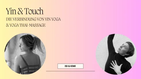 YIN & TOUCH Die Verbindung von Yin Yoga & Yoga Thai-Massage @ YOGA at Lobe Block