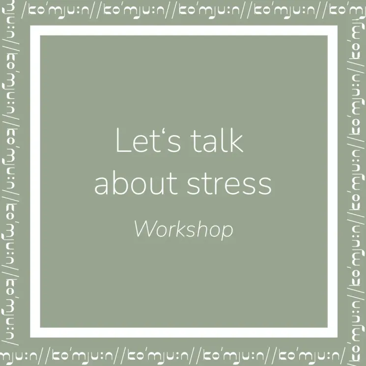Let’s talk about stress!  @ Komjun