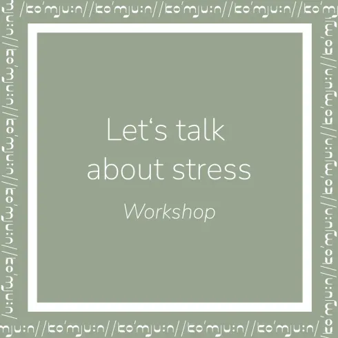Let’s talk about stress!  @ Komjun