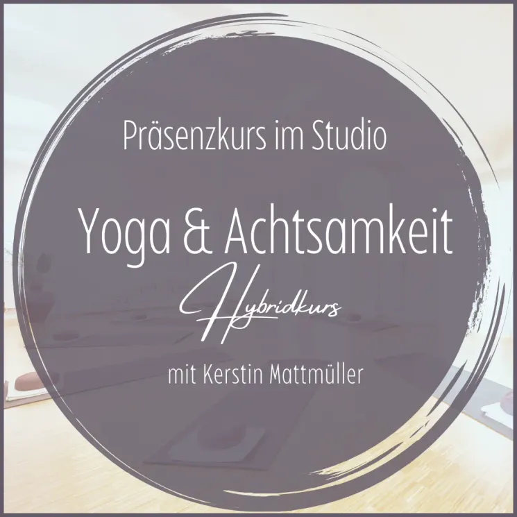 HATHA YOGA & ACHTSAMKEIT - PRÄSENZ  - Do19h - FRÜHJAHR24 (8 UE) @ Yoga im Hof