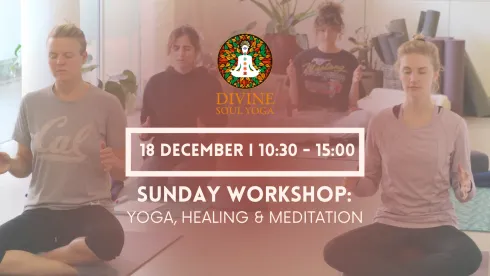 Sunday Workshop: Yoga, Healing & Meditation @ Divine Soul Yoga