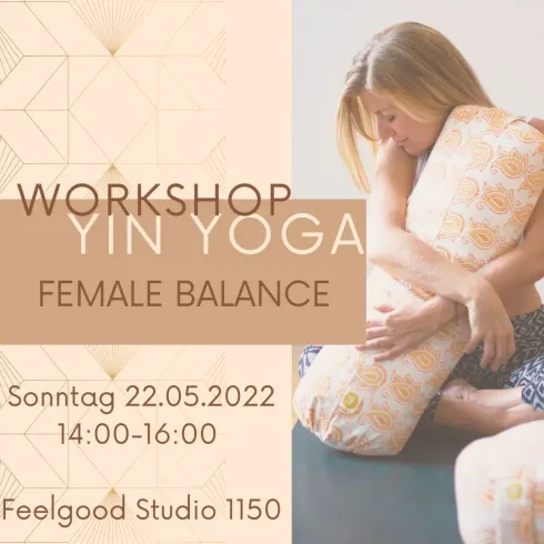 Yin Yoga Female Balance - Workshop mit Evi @ YogaCollege Feelgoodstudio 1150 " Heat / Tejas "