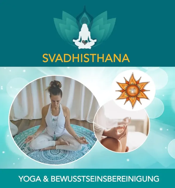 Yoga & Bewusstseinsbereinigung SVADHISTHANA @ zebraherz