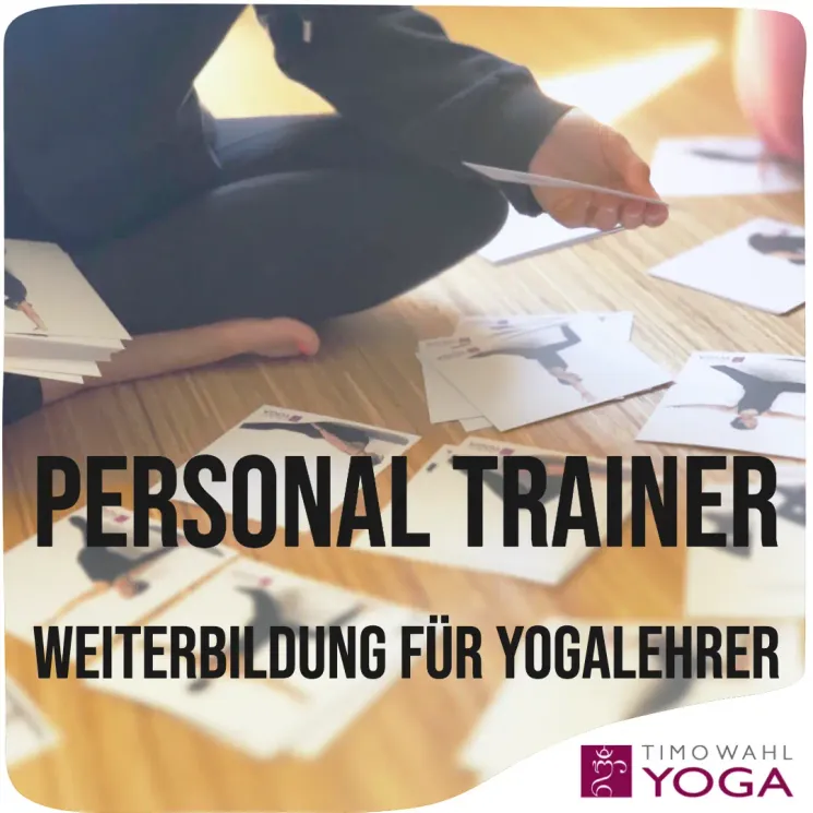 Weiterbildung PERSONAL TRAINER für Yogalehrer - HERBST 2022 @ Timo Wahl Yoga